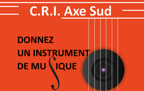 CRI Axe Sud – Donnez un instrument de musique
