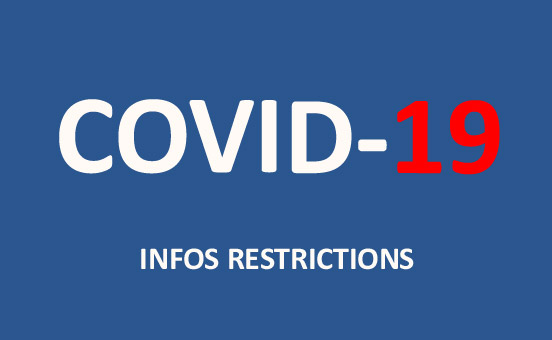 Covid 19 : Infos restrictions