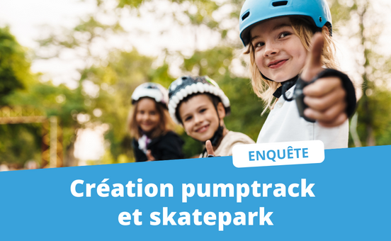 Enquête création pumptrack et skatepark